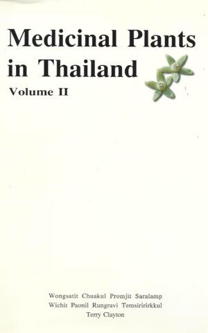 Medicinal Plants in Thailand Volume II