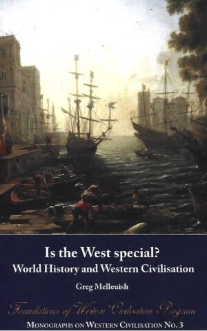 Is the West Special? World History and Western Civilisation, Monographs on Western Civilization No. 3
