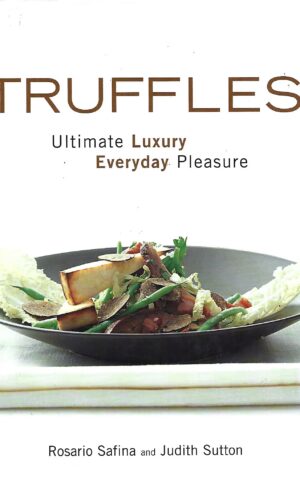 Truffles, Ultimate Luxury, Everyday Pleasure
