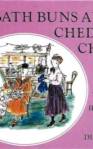 Bath Buns and Cheddar Cheese, Sketchbook of a West Country Childhood