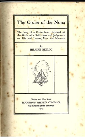 The Cruise of the Nona, The Story of a Cruise from Holyhead to the Wash, with Reflections and Judgement on Life and Letters, Men and Manners