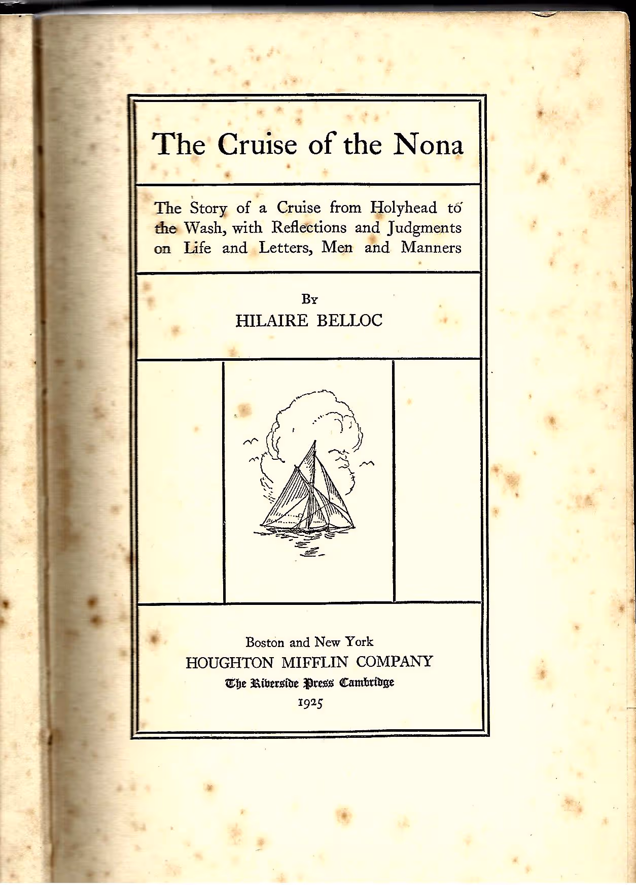 The Cruise of the Nona, The Story of a Cruise from Holyhead to the Wash, with Reflections and Judgement on Life and Letters, Men and Manners