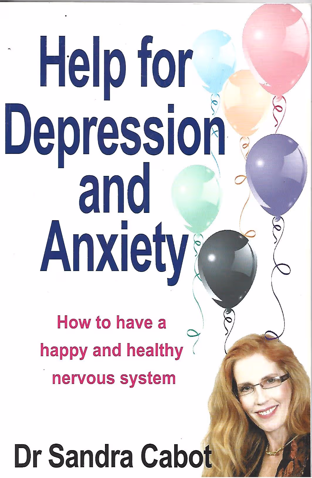 Help for Depression and Anxiety, How to Have a Happy and Healthy Nervous System