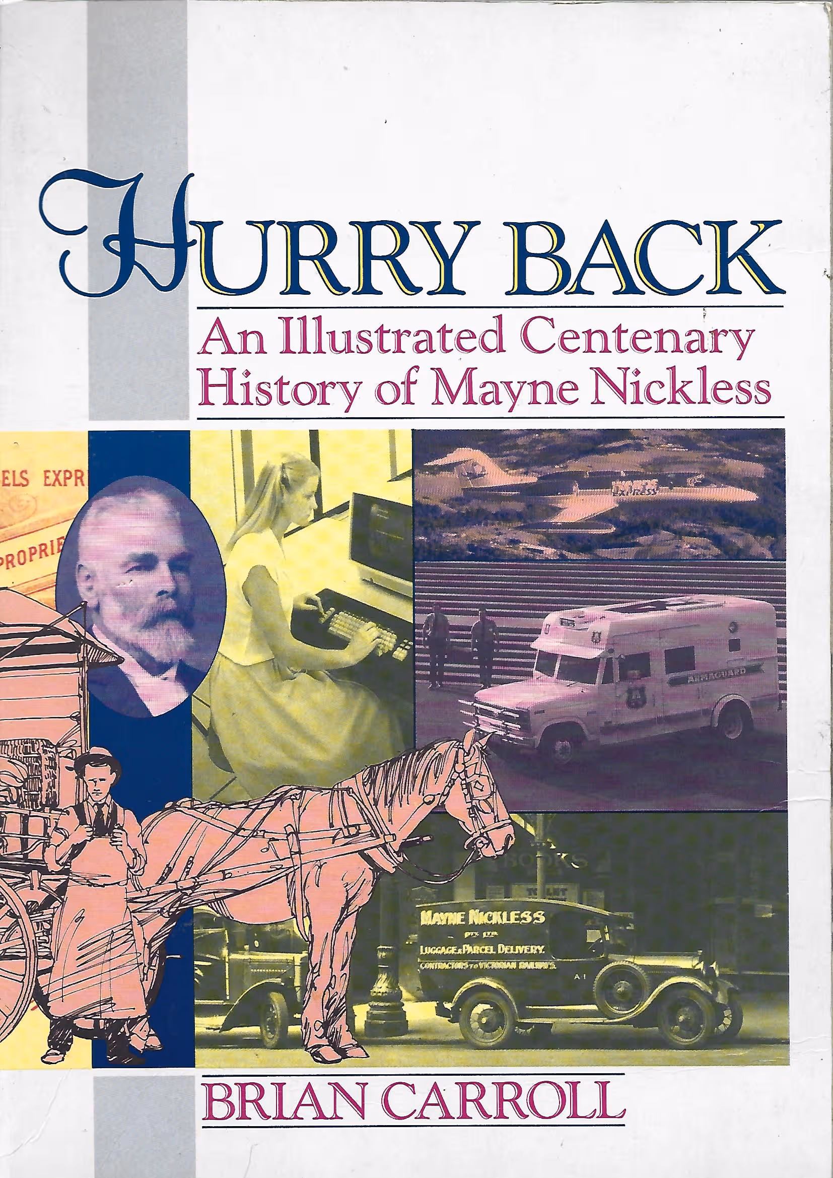 Hurry Back, An Illustrated Centenary History of Mayne Nickless