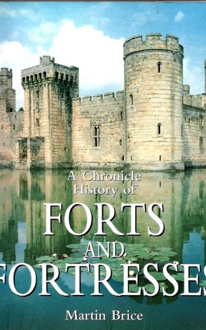 A Chronicle History of Forts and Fortresses