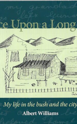 Once Upon a Long Ago, My Life in the Bush and the City