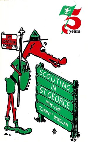 Scouting with Particular Reference to Scouting in the St. George Area, New South Wales, Australia, 1908-1983, 75th Anniversary