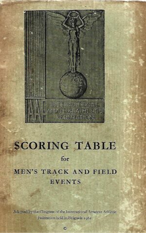 Scoring Table for Men's Track and Field Events, Adopted by the Congress of the International Amateur Athletic Federation Held in Belgrade, 1962