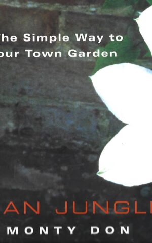 Urban Jungle, The Simple Way to Tame Your Garden