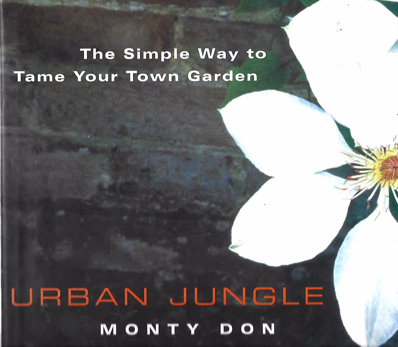 Urban Jungle, The Simple Way to Tame Your Garden