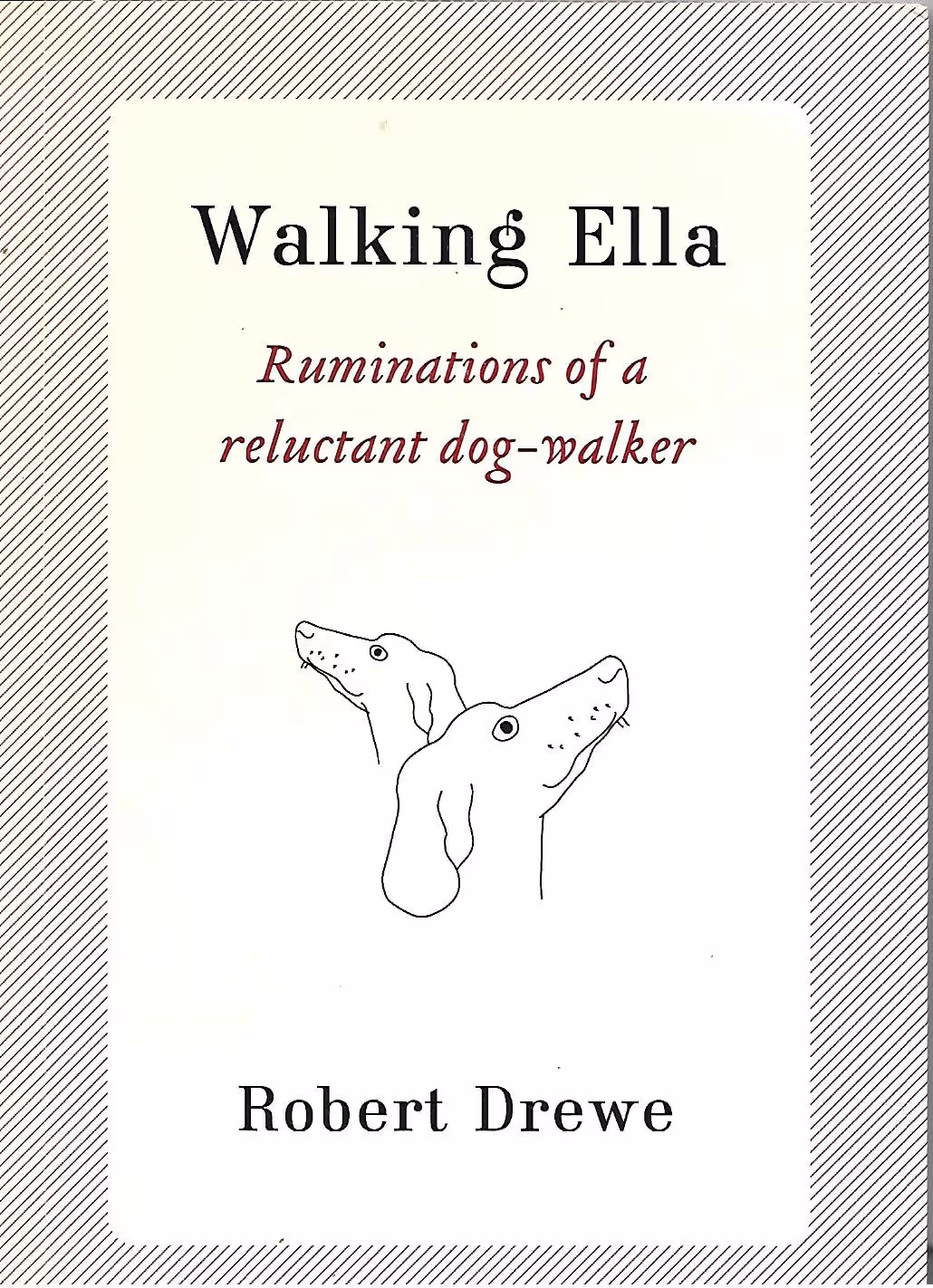 Walking Ella, Ruminations of a Reluctant Dog-Walker