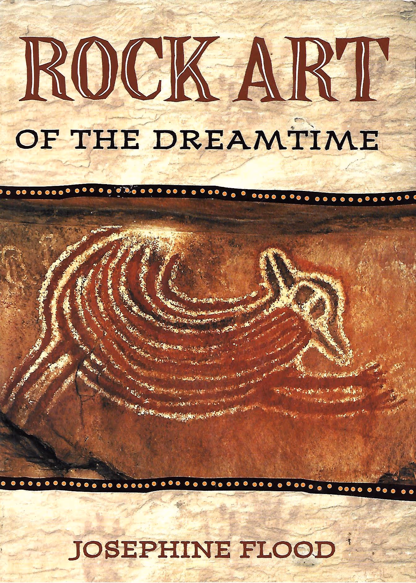 Rock Art of the Dreamtime, Images of Ancient Australia