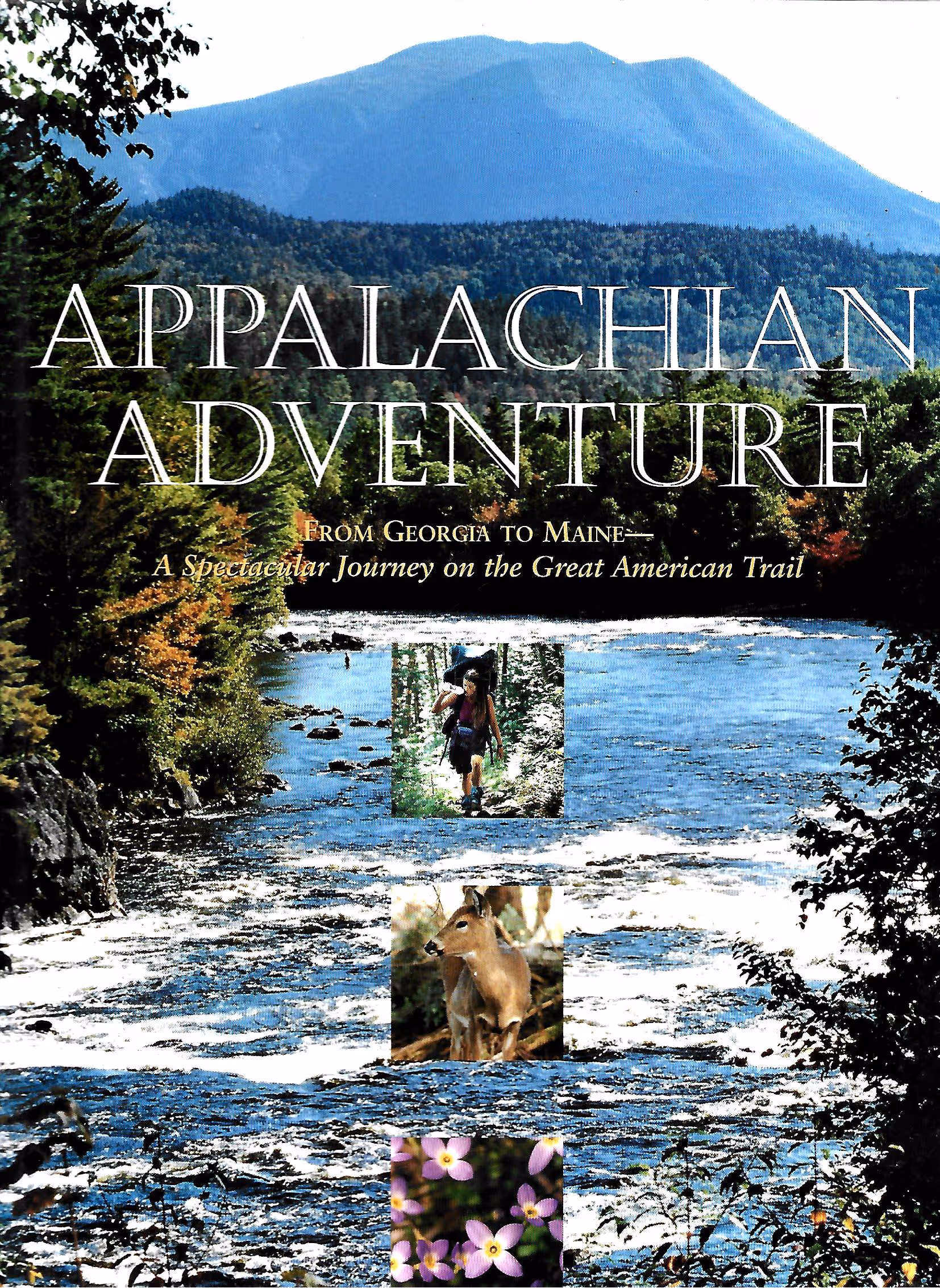 Appalachian Adventure, From Georgia to Maine, A Spectacular Journey on the Great American Trail