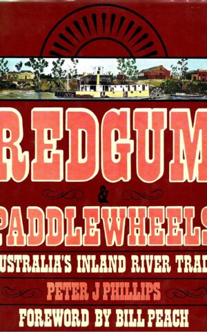 Redgum & Paddlewheels, Australia's Inland River Trade