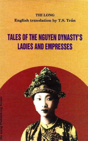 Tales of the Nguyen Dynasty's Ladies and Empresses