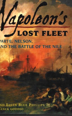 Napoleon's Lost Fleet, Bonaparte, Nelson and the Battle of the Nile