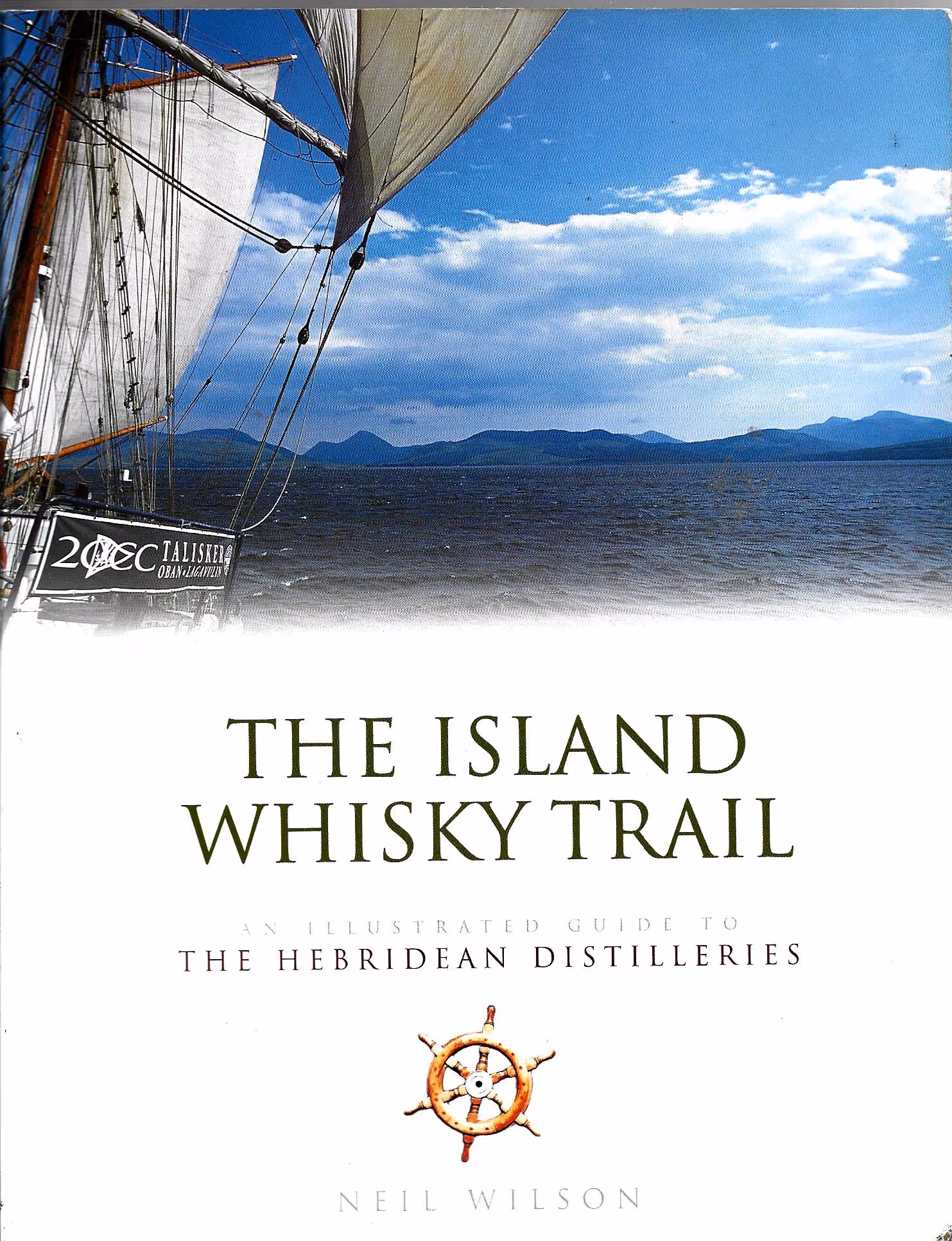 The Island Whisky Trail, An Illustrated Guide to the Hebridean Distilleries