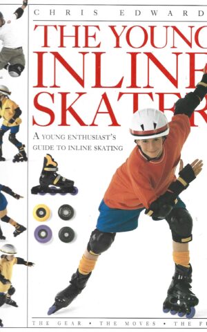The Young Inline Skater, A Young Enthusiast's Guide to Inline Skating