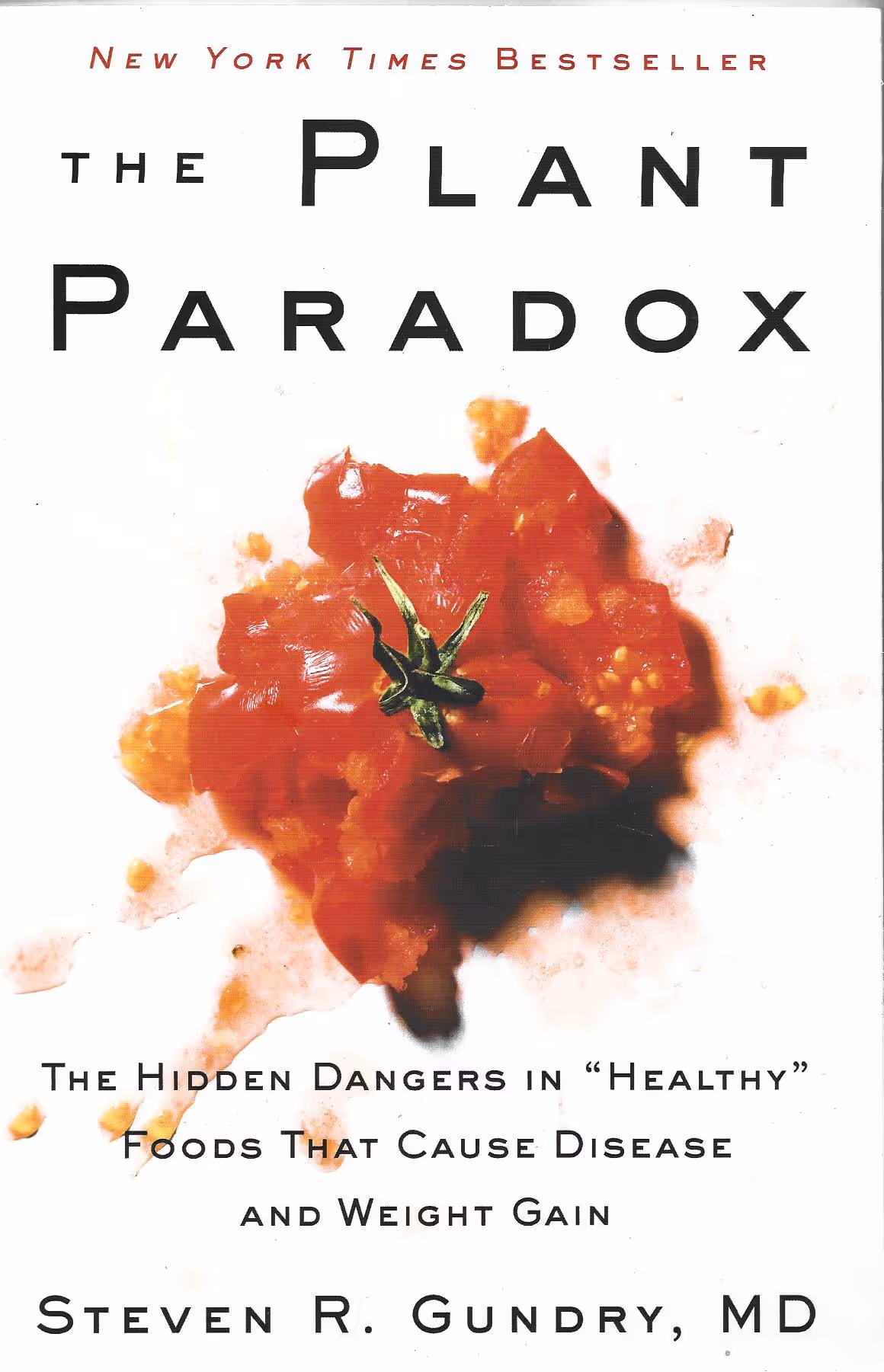 The Plant Paradox, The Hidden Dangers in "Healthy" Foods That Cause Disease and Weight Gain