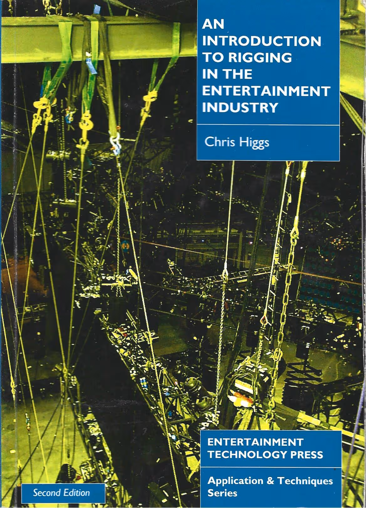 An Introduction to Rigging in the Entertainment Industry, Entertainment Technology Press, Application & Techniques Series
