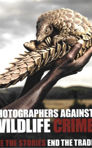Photographers Against Wildlife Crime, See the Stories, End the Trade