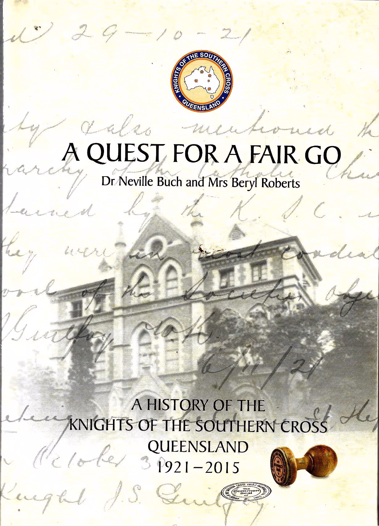 A Quest for a Fair Go, A History of the Knights of the Southern Cross 1921-2015