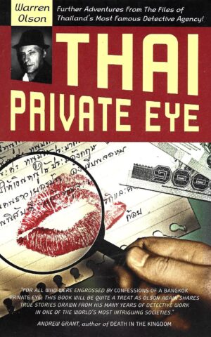 Thai Private Detective, Further Adventures from the Files of Thailand's Most Famous Detective Agency
