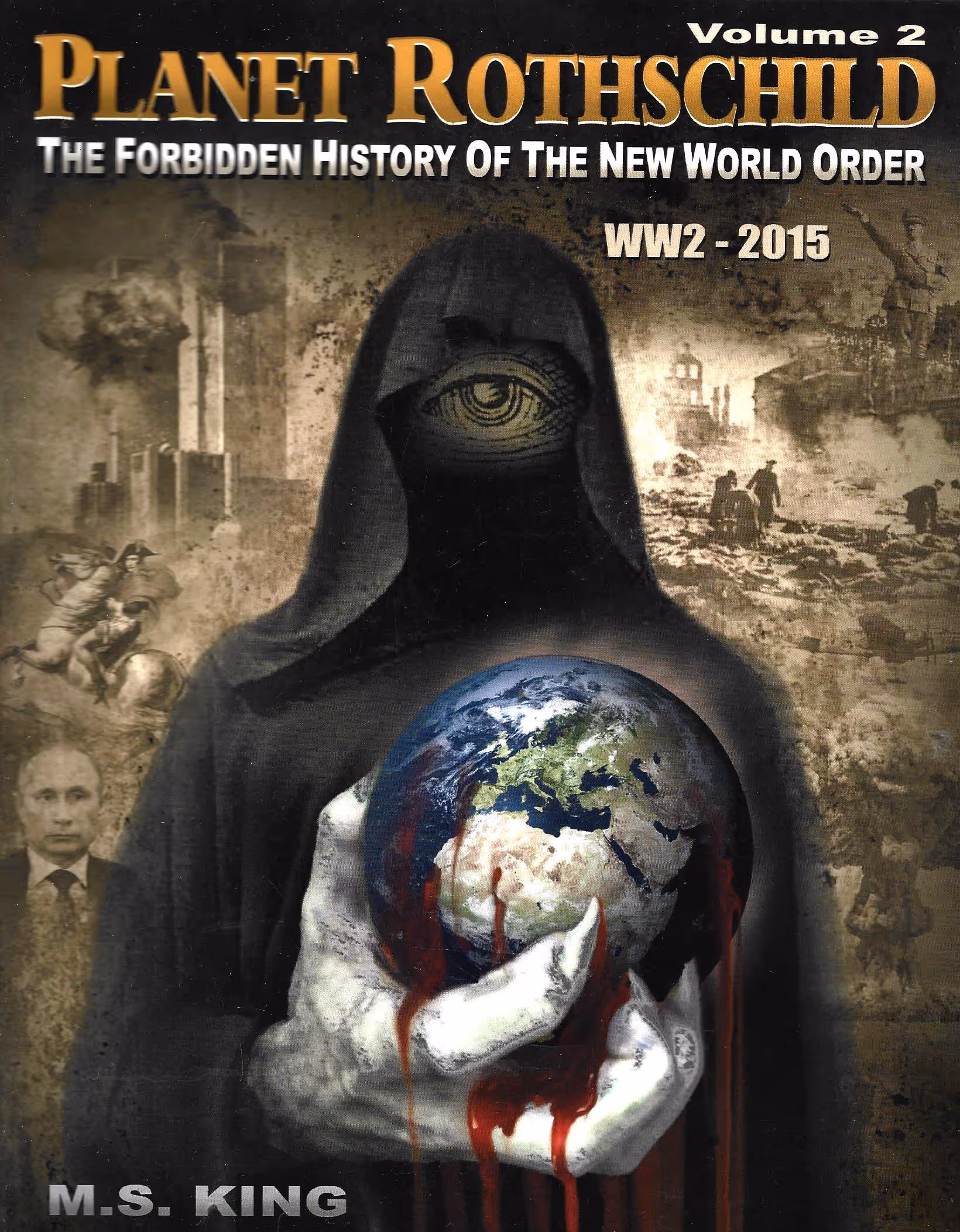 Planet Rothschild, Volume 2, The Forbidden History of the New World Order, WW2-2015