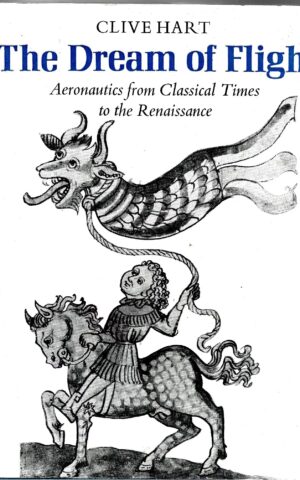The Dream of Flight, Aeronautics from Classical Times to the Renaissance