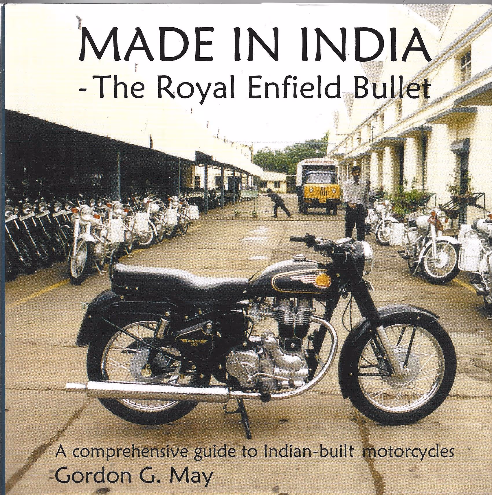 Made in India - The Royal Enfield Bullett, A Comprehensive Guide to Indian-Built Motorcycles