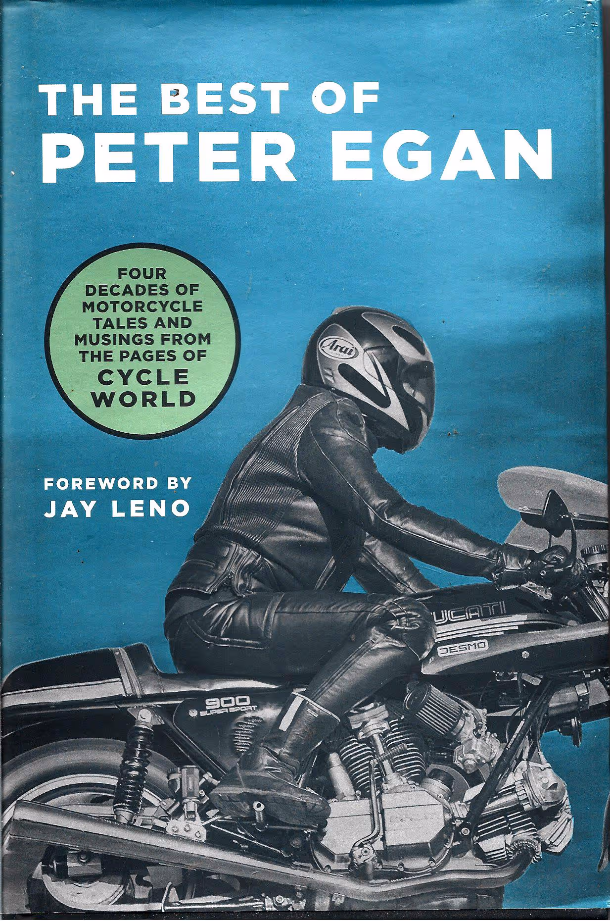The Best of Peter Egan, Four Decades of Motorcycle Tales and Musings from the Pages of Cycle World