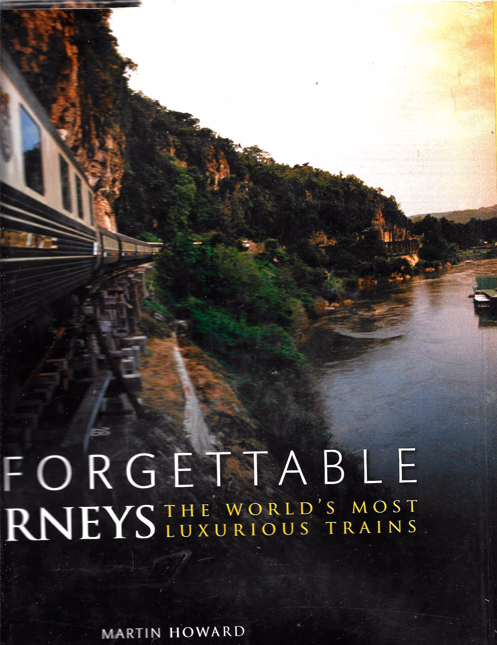 Unforgettable Train Journeys, The World's Most Luxurious Trains