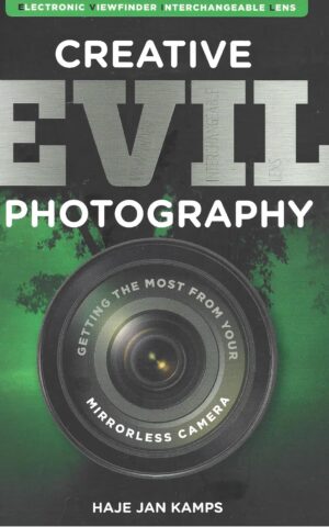 +Creative EVIL (Electronic Viewfinder Interchangeable Lens) Photography
