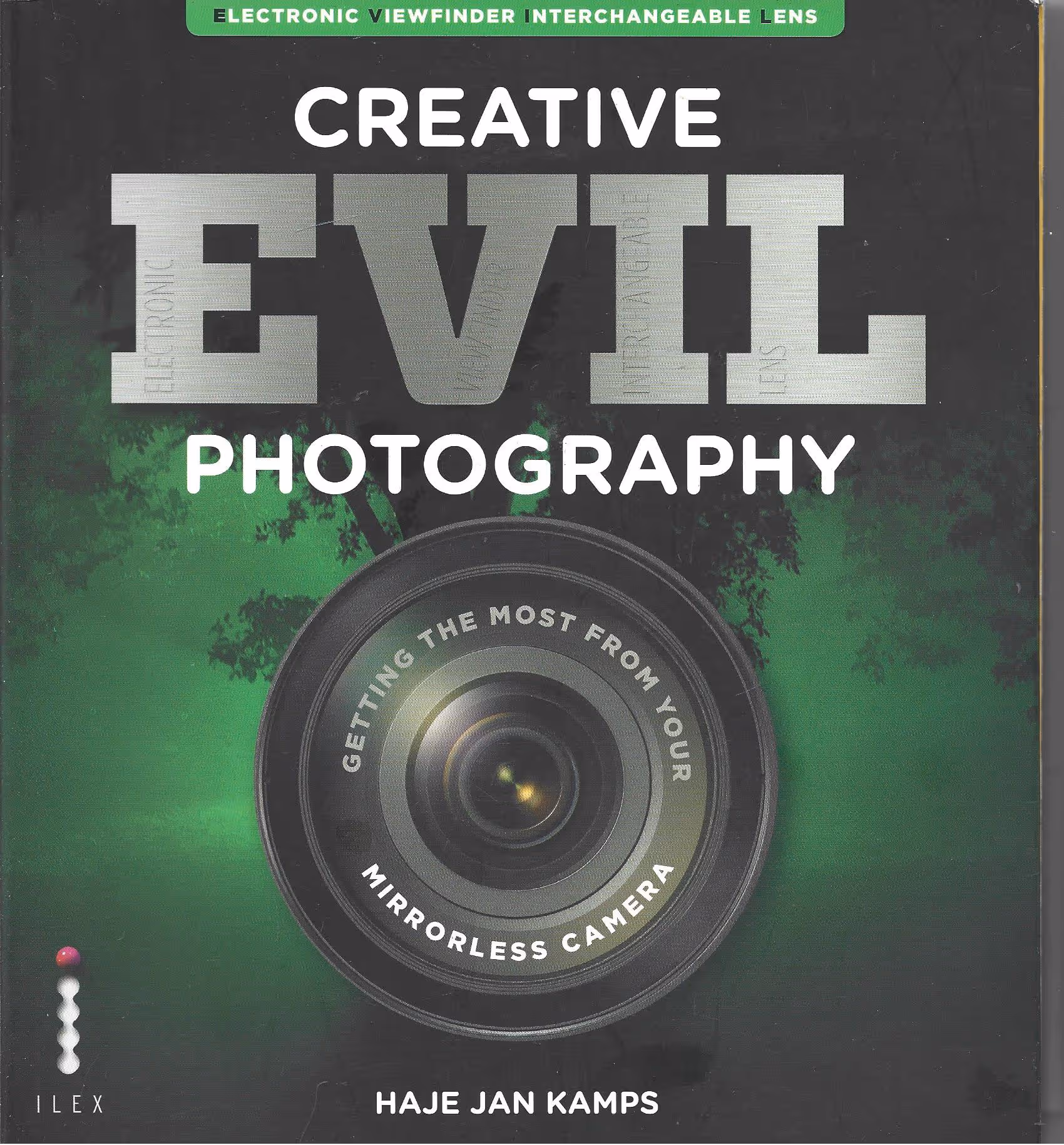 +Creative EVIL (Electronic Viewfinder Interchangeable Lens) Photography