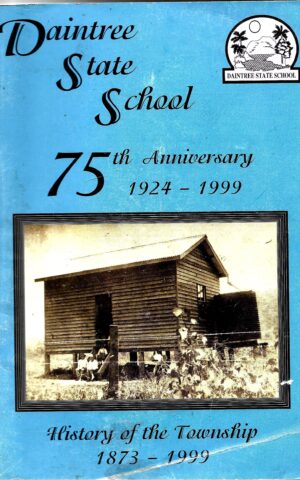Daintree State School 75th Anniversary 1924-1999, History of the Township 1873-1999