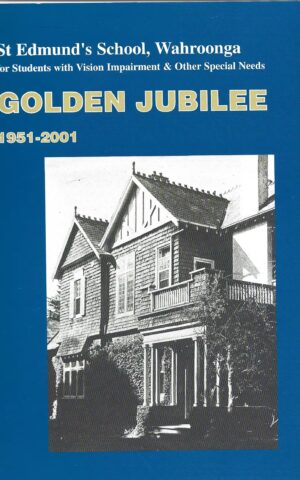 St Edmund's School Wahroonga for Students with Vision Impairment & Other Special Needs, Golden Jubilee 1951-2001