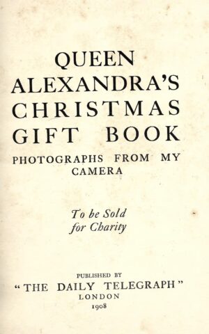 Queen Alexandra's Christmas Gift Book, Photographs From My Camera
