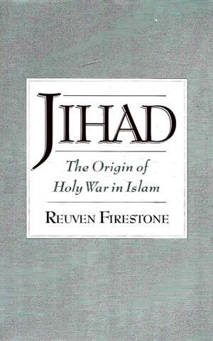 Jihad, The Origins of Holy War in Islam
