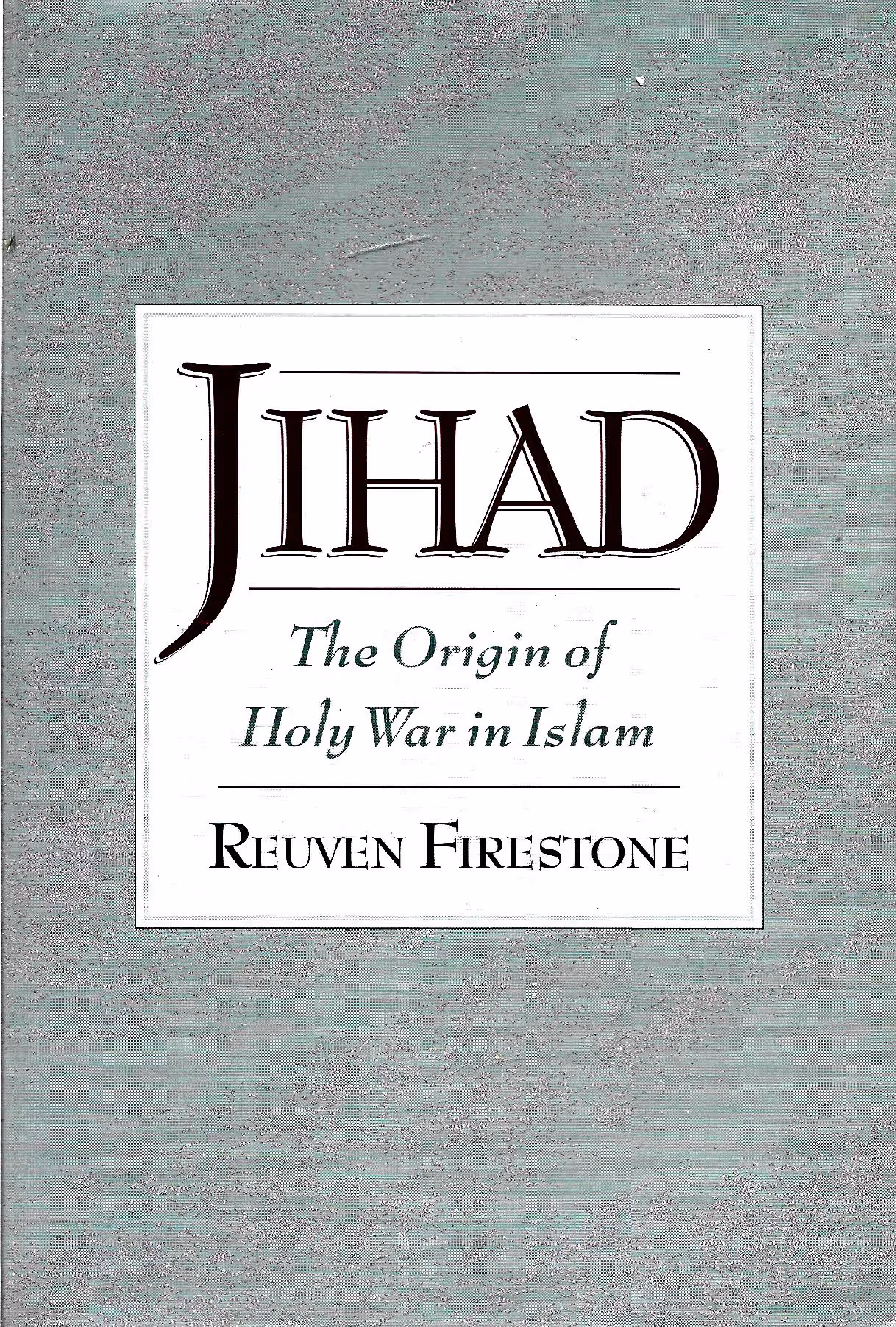 Jihad, The Origins of Holy War in Islam