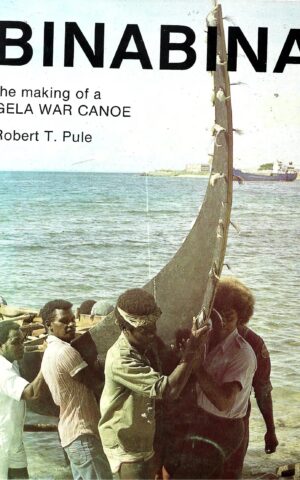 Binabina, The Making of a Gela War Canoe