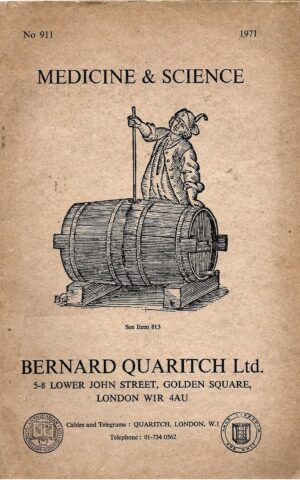 Medicine & Science No 911, A Catalogue of Books Offered for Sale by Bernard Quaritch Ltd