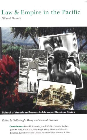 Law & Empire in the Pacific, Fiji and Hawai'i