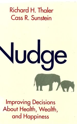 Nudge, Improving Decisions About Health, Wealth and Happiness