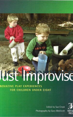 Just Improvise! Innovative Play Experiences for Children Under Eight