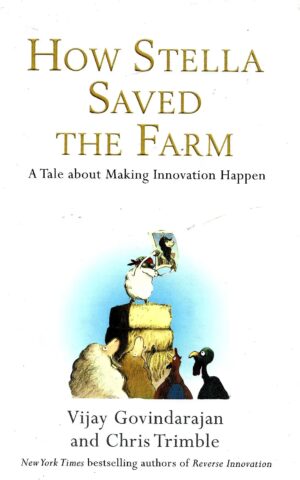 How Stella Saved the Farm, A Tale About Making Innovation Happen