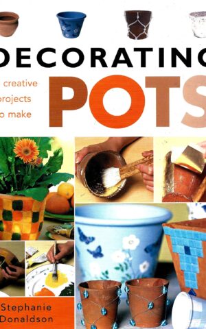 Decorating Pots, 25 Creative Projects to Make