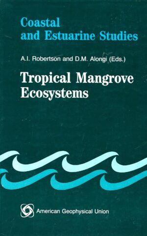 Coastal and Estuarine Studies, Tropical Mangrove Ecosystems, Tropical Mangrove Ecosystems