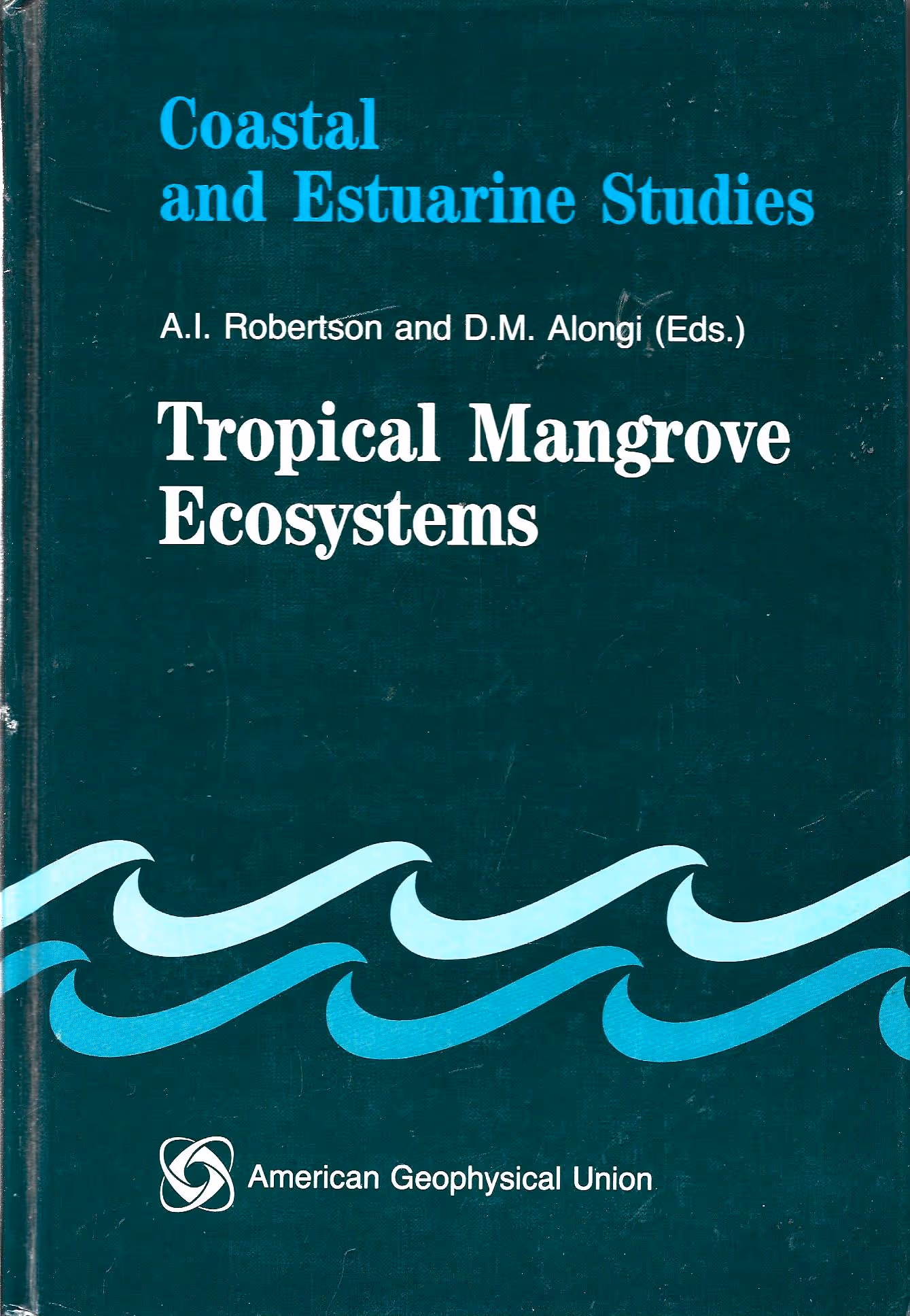 Coastal and Estuarine Studies, Tropical Mangrove Ecosystems, Tropical Mangrove Ecosystems