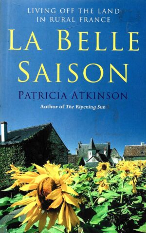 Living on the Land in Rural France, La Belle Saison