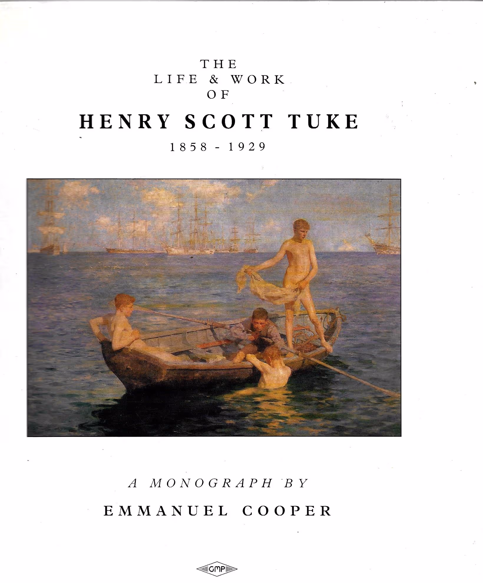 The Life & Work of Henry Scott Tuke 1858 - 1929